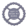 Load image into Gallery viewer, “Got it From My Mama” Teether
