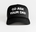 Load image into Gallery viewer, Go Ask Your Dad Trucker Hat
